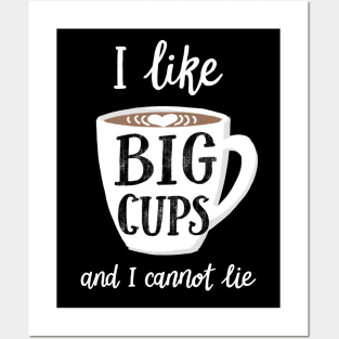 I Like Big Cups Coffee Art Posters and Art